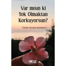 Gülnar Yayınları Var Mısın Ki Yok Olmaktan Korkuyorsun?