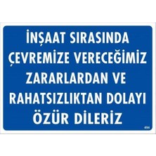 Pazarcan Inşaat Sırasında Verdiğimiz Zararlardan Uyarı Levhası 25X35 KOD:454