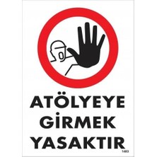 Sb Shopping Atölyeye Girmek Yasaktır Uyarı Levhası 25X35 KOD:1483