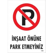 Sb Shopping Inşaat Önüne Park Etmeyiniz Uyarı Levhası 25X35 KOD:1595