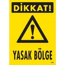 Sb Shopping Dikkat Yasak Bölge Uyarı Levhası 25X35 KOD:1606