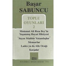 Toplu Oyunlar 2: Mutemet Ali Rıza Bey’in Yaşanmış Hayat Hikayesi - Sayın Muhbir Vatandaşlar - Memurlar - Lades Ya Da Aile Ocağı - Kargalar