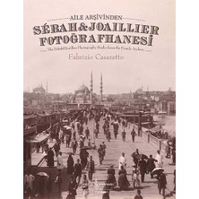 Aile Arşivinden Sebah & Joaillier Fotoğrafhanesi (Ciltli)