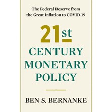 21ST Century Monetary Policy: The Federal Reserve From The Great Inflation To Covid-19
