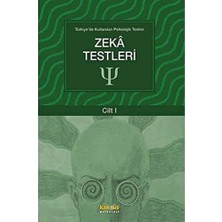 Zeka Testleri Cilt: 1: Türkiye'de Kullanılan Psikolojik Testler : Türkiye'de Kullanılan Psikolojik Testler