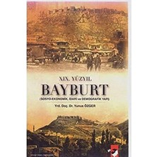 Xıx.yüzyıl Bayburt: Sosyo Ekonomik Idari ve Demografik Yapı