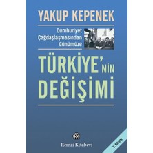 Cumhuriyet Çağdaşlaşmasından Günümüze Türkiye’nin Değişimi