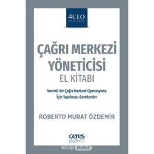 Çağrı Merkezi Yöneticisi El Kitabı: Verimli Bir Çağrı Merkezi Operasyonu Için Yapılması Gerekenler