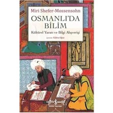 Osmanlı’da Bilim Kültürel Yaratı ve Bilgi Alışverişi
