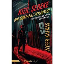 Kızıl Şebeke - Bir Osmanlı Polisiyesi: Eşrefzade Idris Bey'in Maceraları