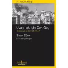 Uyanmak Için Çok Geç: Gelecek Yoksa Bizi Ne Bekliyor ?