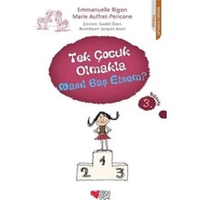 Tek Çocuk Olmakla Nasıl Baş Etsem?