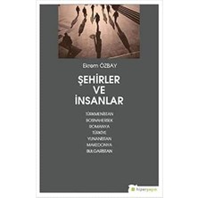 Şehirler ve Insanlar: Türkmenistan Bosnahersek Romanya Türkiye Yunanistan Makedonya Bulgaristan
