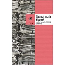 Günahlarımızda Yıkandık: Örneklerle Gazetecilik Meslek Etiği