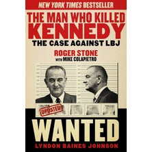 The Man Who Killed Kennedy: The Case Against Lbj