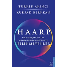 Haarp: High Frequency Active Auroral Research Program ve Bilinmeyenler