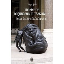 Türkiye’de Düşüncenin Tutsaklığı 1: Ifade Özgürlüğünün Grisi