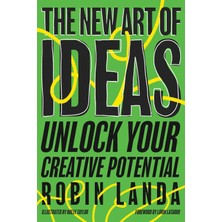 The New Art Of Ideas: Unlock Your Creative Potential