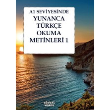 Global Words A1 Seviyesinde Yunanca-Türkçe Okuma Metinleri 1-2-3