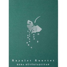 Arter Hera Büyüktaşcıyan: Hayalet Kuartet