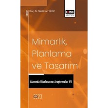 Mimarlık, Planlama ve Tasarım Alanında Uluslararası Araştırmalar Vıı