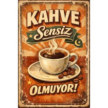 BiveSa "kahve Sensiz Olmuyor" Retro Ahşap Poster
