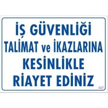 Iş Güvenliği Talimat Uyarı Levhası 25X35 KOD:427