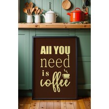 Retro All You Need Is Coffee Tasarım Çerçeveli Tablo - Modern Mutfak ve Kahve Köşesi Duvar Dekoru