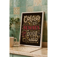 Retro Coffee Always A Good Idea Çerçeveli Tablo - Sanatsal Mutfak ve Kahve Köşesi Duvar Dekoru