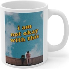 Mio Life Beyaz Iam Not Okay With This Baskılı Kupa Bardak