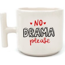 Mio Life No Drama Please Yazılı Beyaz Rengi Eğlenceli Yazılı Esprili Özel Tasarım El Yapımı T Kulplu Fincan