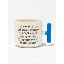 Mio Life Öğretmenler Günü Hayatta En Büyük Mucize Küçükken Iyi Bir Öğretmene Rastlamaktır Mavi T Kupa