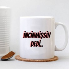 Mio Life Beyaz Incinmişsin Dedi Porselen Kupa