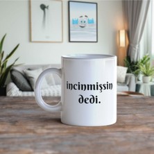 Mio Life Incinmişsin Dedi Yazılı Özel Kupa Bardak