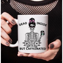 Mio Life Dead Insıde But Caffeınated Kupa Bardak