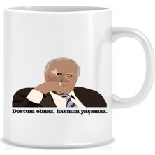 Mio Life Laz Ziya Dostum Olmaz Hasmım Yaşamaz Baskılı Beyaz Kupa Bardak