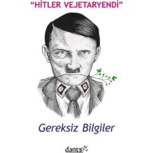 Hitler Vejetaryendi Gereksiz Bilgiler