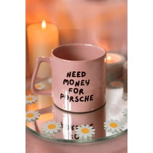 Mio Life Need Money For Porsche Pembe Kupa