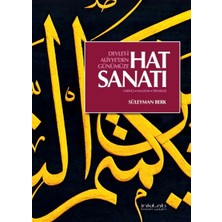 Devlet-I Aliyye'den Günümüze Hat Sanatı