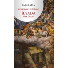 Homeros’un Izinde - Ilyada Öyküleri