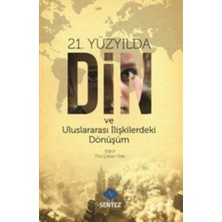 21. Yüzyılda Din ve Uluslararası Ilişkilerdeki Dönüşüm