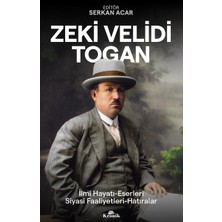 Aydenstore Zeki Velidi Togan: Ilmi Hayatı, Eserleri, Siyasi Faaliyetleri, Hatıraları