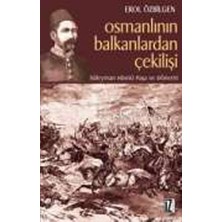 Osmanlının Balkanlardan Çekilişi