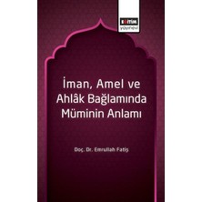 Iman, Amel ve Ahlâk Bağlamında Müminin Anlamı