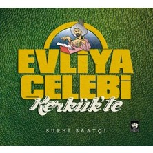 Evliya Çelebi Kerkük'te