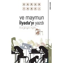 ve Maymun Ilyada’yı Yazdı - Kendi Gerçeğini Keşfet