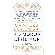 Charles Bukowski - Pis Moruk Diriliyor