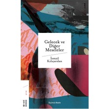 Gelecek ve Diğer Meseleler