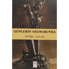 Kişisel Yayınlar Günlerin Yağmurunda Veysel Çolak (2.el Kitaptır)
