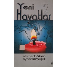Kişisel Yayınlar Yeni Hayatlar 2 Ahmet Böken - Ayhan Eryiğit (2.el Kitaptır)